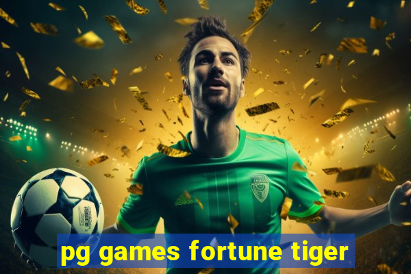 pg games fortune tiger